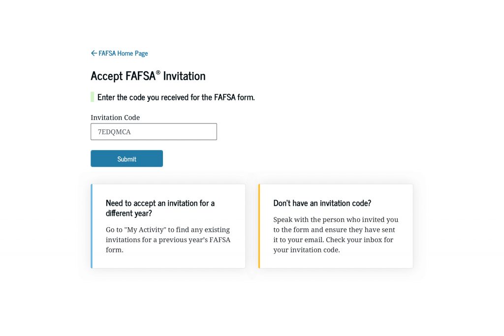 When accepting a FAFSA form invitation, parents will enter the unique invitation code for their child in the text box provided.