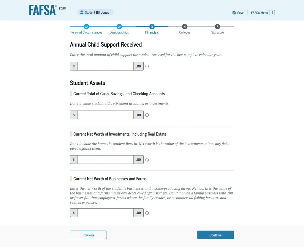 Screenshot of the “Student Financials” section, which asks students to enter the amount of annual child support received. Below that, there are text boxes to enter the dollar amount for the total of cash, savings, and checking accounts; the current net worth of investments, including real estate; and the current net worth of businesses and income-producing farms.