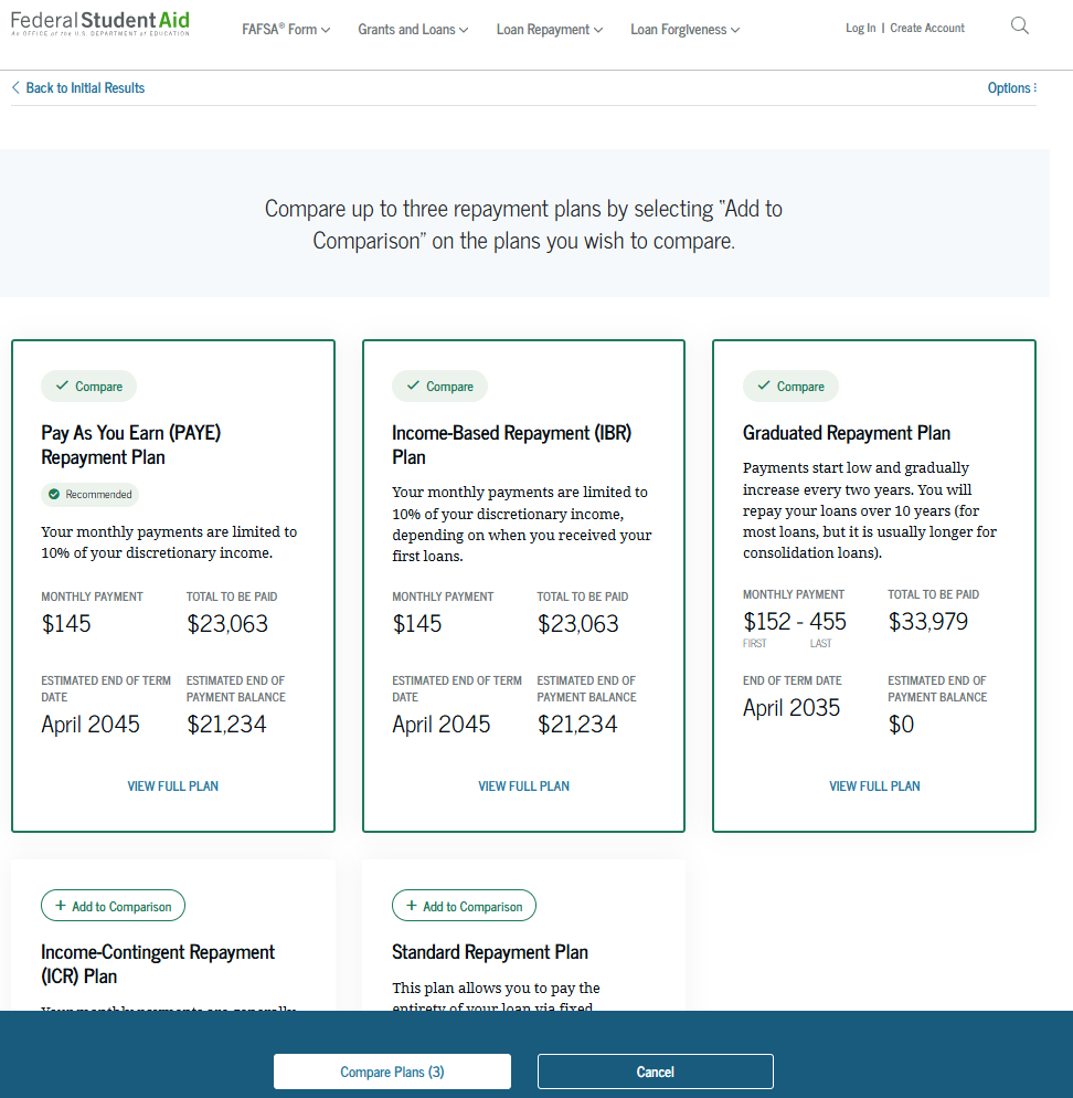 You can select up to three plans to compare side by side. You can easily compare each plan’s monthly payment amount, total to be paid, pay off date, and estimated forgiveness amount.
