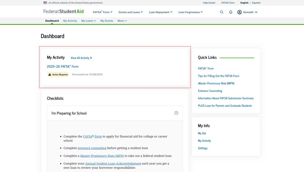 The status of your FAFSA form is listed under the “My Activity” section of your StudentAid.gov account Dashboard.