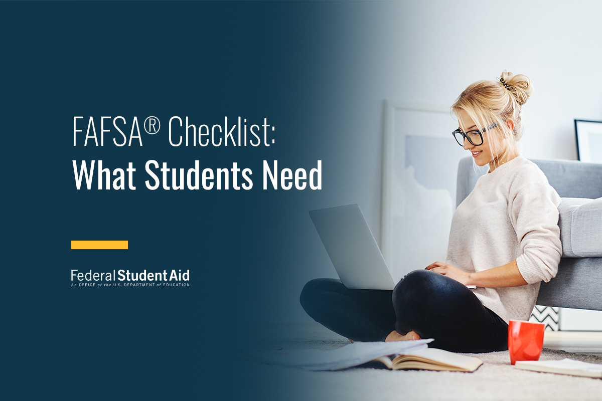 FAFSA® Checklist: What Students Need